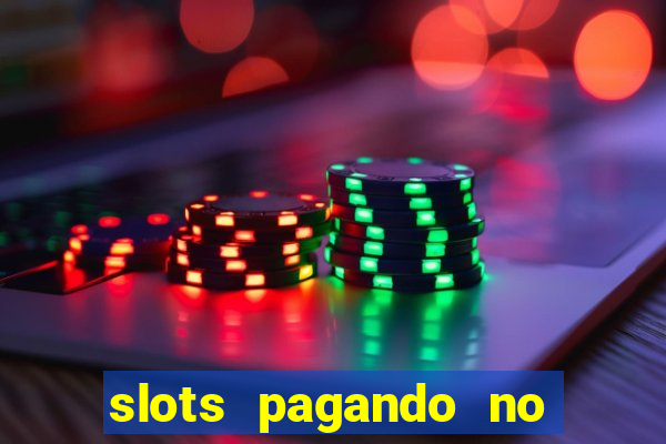 slots pagando no cadastro 2024